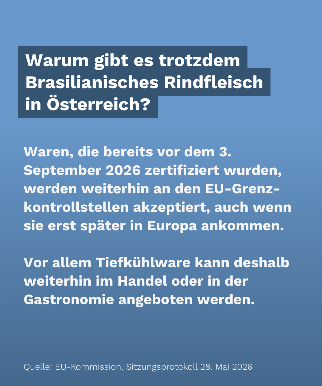 Vor dem 3. September 2026 zertifiziertes brasilianisches Rindfleisch darf weiterhin in die EU eingeführt werden